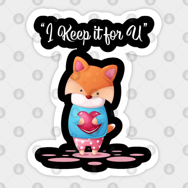 Meme “I Keep it for U” T Shirt | Funny Fox Sticker by MaryMas